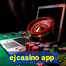 ejcasino app